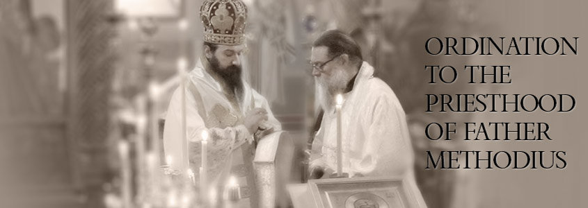 Ordination of Father Methodius to the Priesthood