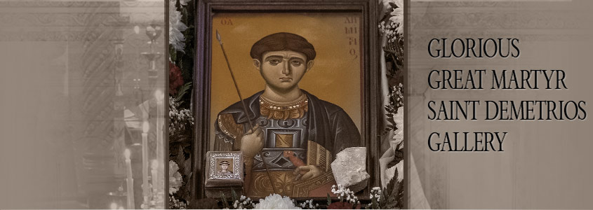 Glorious Great Martyr Saint Demetrios Gallery 2022