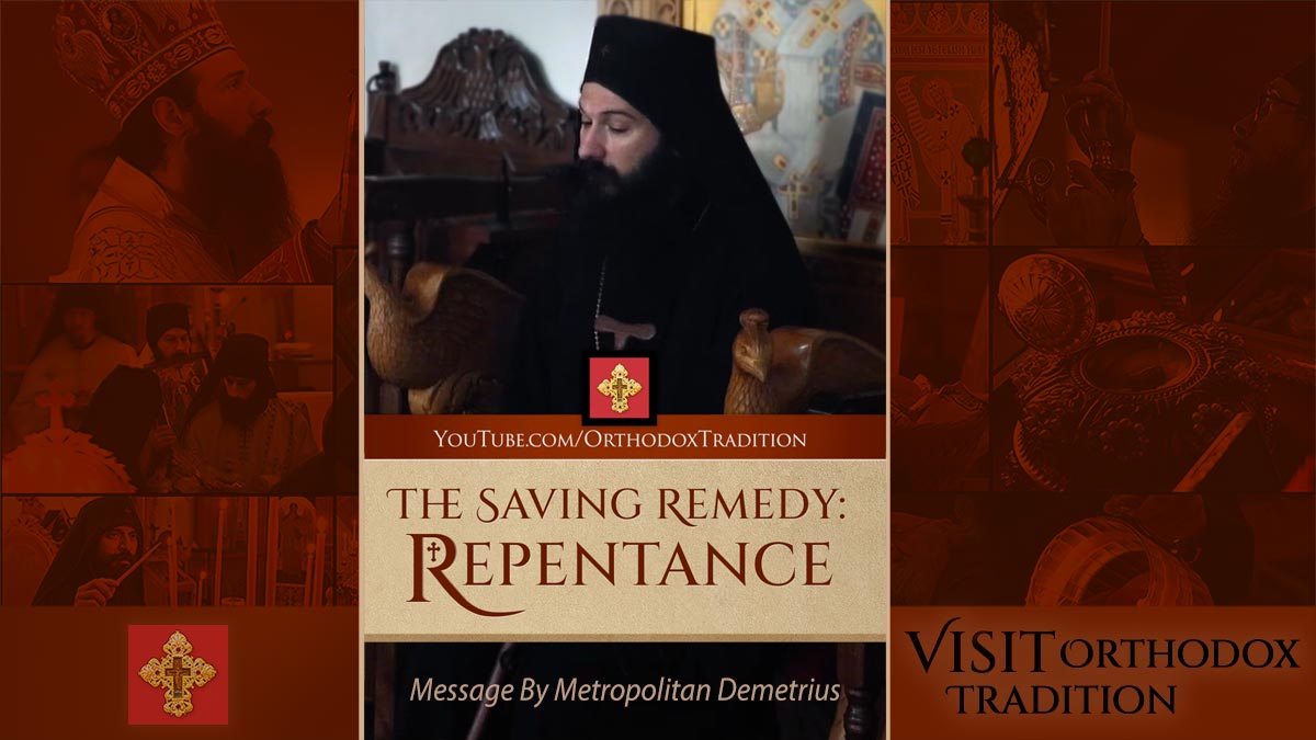 Message by Metropolitan Demetrius - The Saving Remedy: Repentance