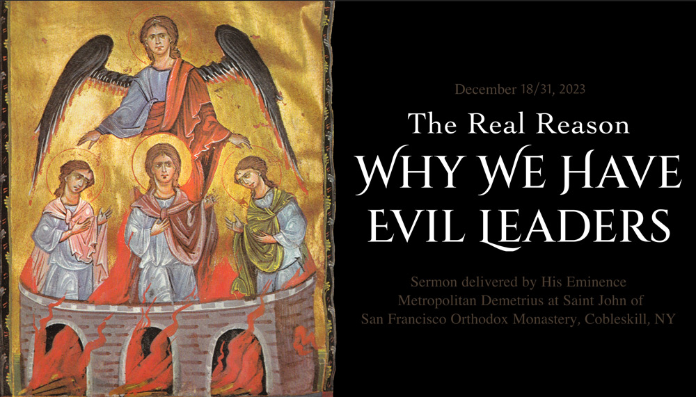 Why we have evil leaders – sermon by Metropolitan Demetrius