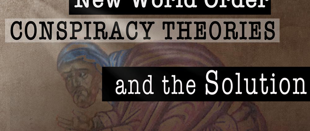 New World Order, Conspiracy Theories, and The Solution – Sermon by Metropolitan Demetrius