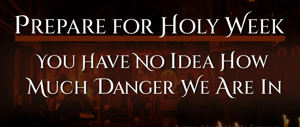 Sermon by Metropolitanh Demetrius delivered on Lazarus Saturday