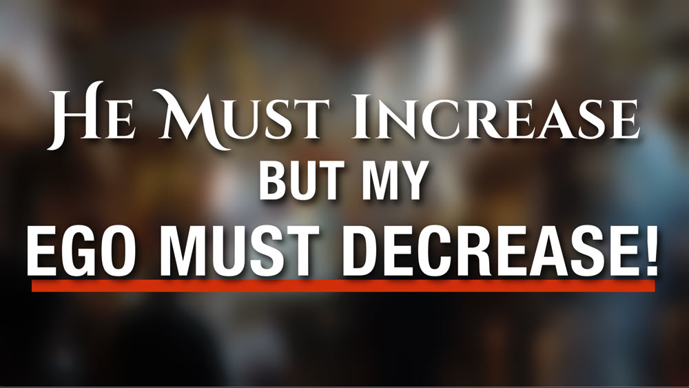 He Must Increase but My Ego Must Decrease! Sermon by Metropolitan Demetrius