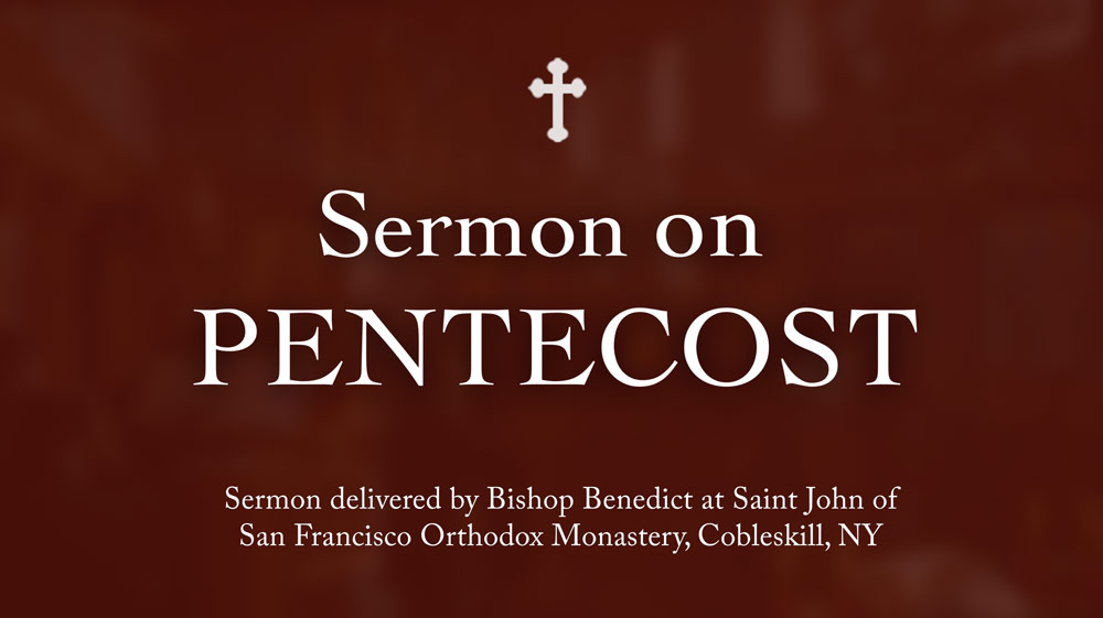 Sermon on Pentecost - Delivered by Bishop Benedict 2025