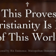 This Proves Christianity Is Not of This World - sermon delivered by His Eminence, Metropolitan Demetrius of America