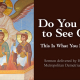 Do You Want to See God? This Is What You Need to Do — Sermon by Metropolitan Demetrius